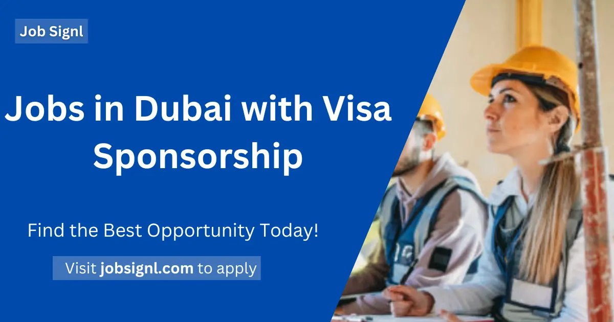 Jobs in Dubai with Visa Sponsorship-Work & Live in UAE