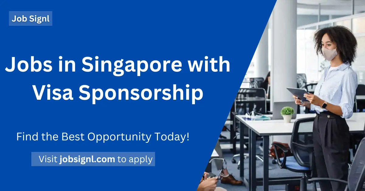 Jobs in Singapore with Visa Sponsorship in 2025 | Apply Now